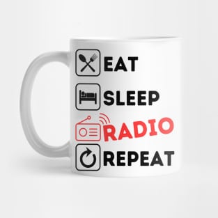 Funny eat sleep radio repeat Mug